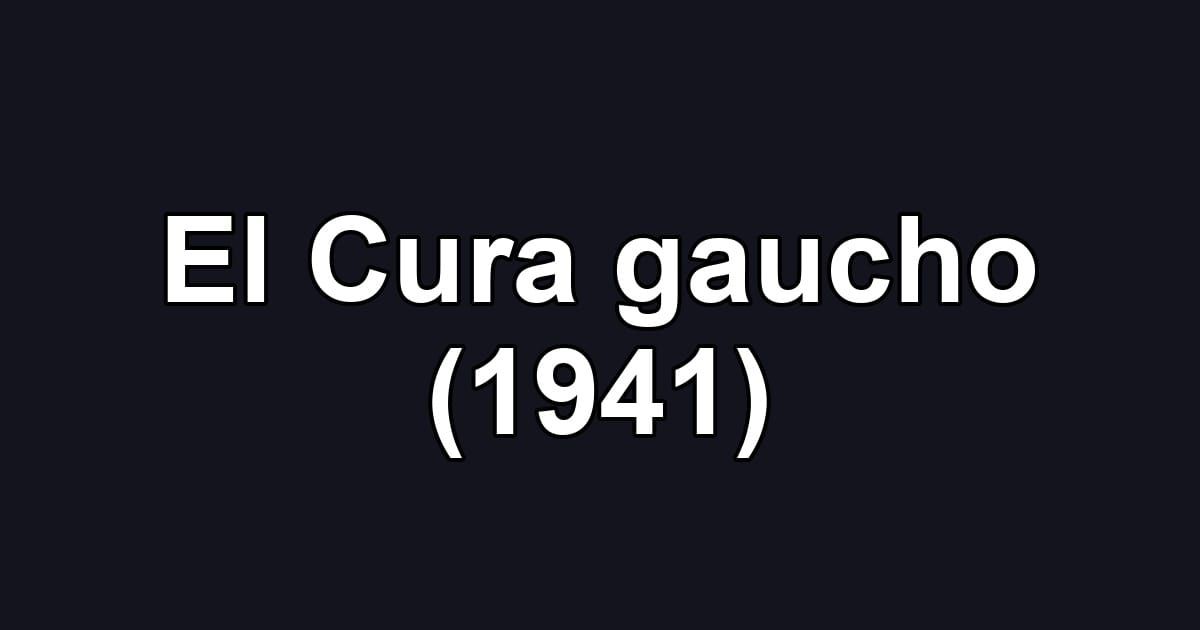 El Cura gaucho (1941)