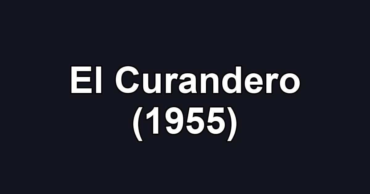 El Curandero (1955)