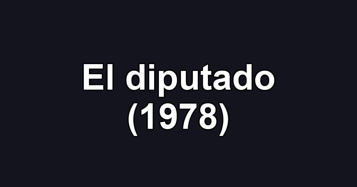 El diputado (1978)