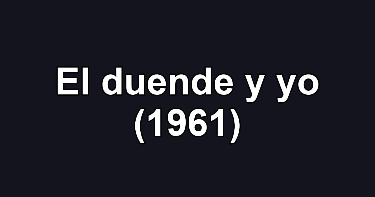 El duende y yo (1961)