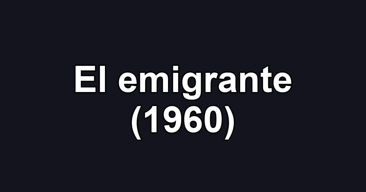 El emigrante (1960)