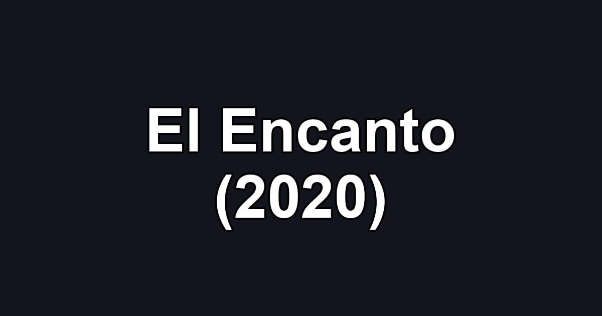 El Encanto (2020)