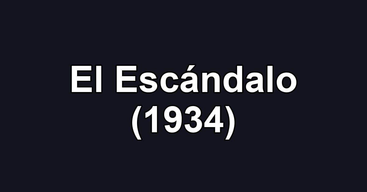 El Escándalo (1934)