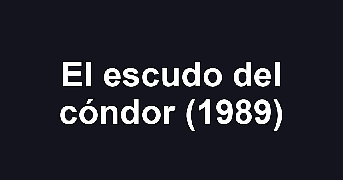 El escudo del cóndor (1989)