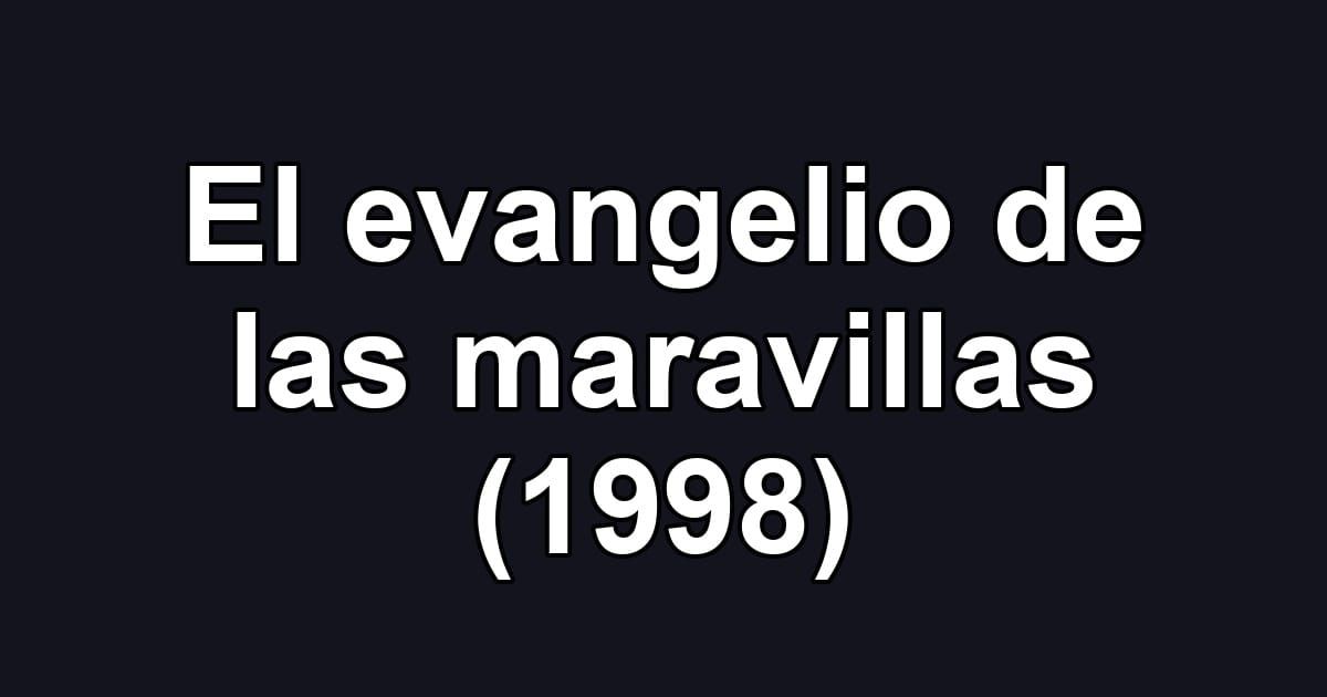 El evangelio de las maravillas (1998)