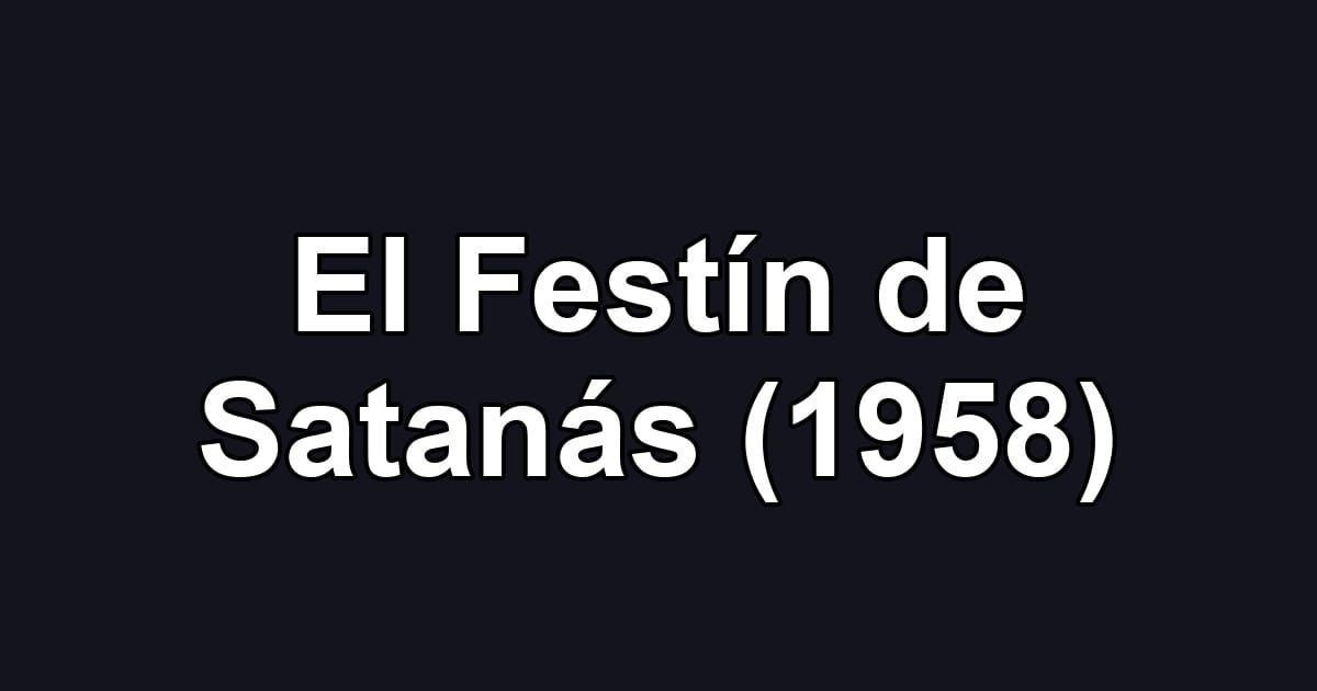 El Festín de Satanás (1958)