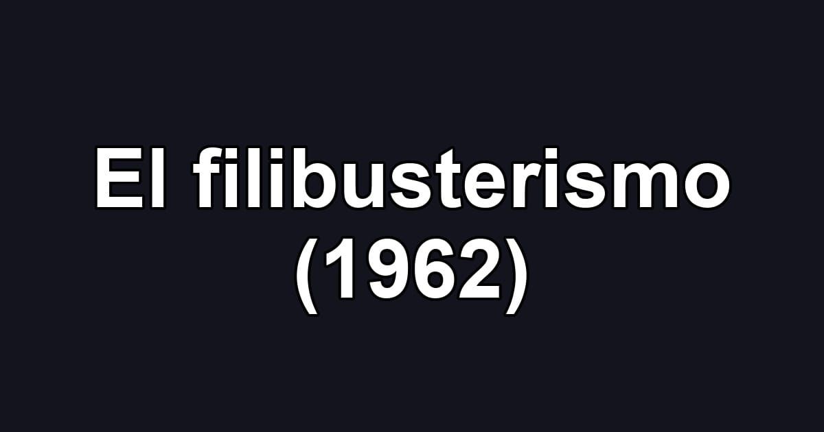 El filibusterismo (1962)