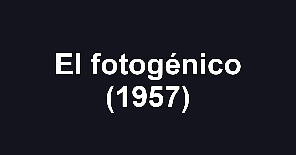 El fotogénico (1957)