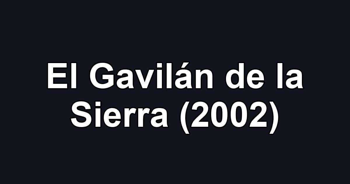El Gavilán de la Sierra (2002)