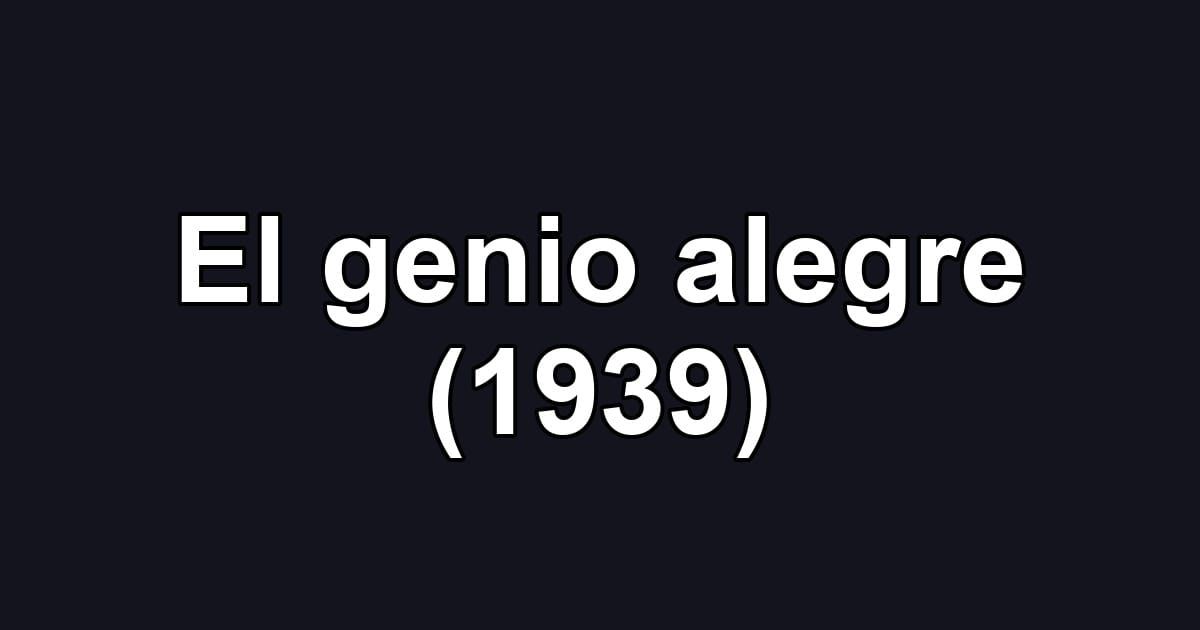El genio alegre (1939)