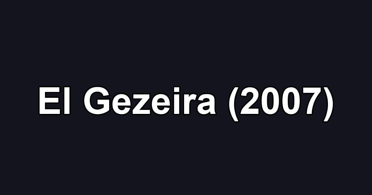 El Gezeira (2007)