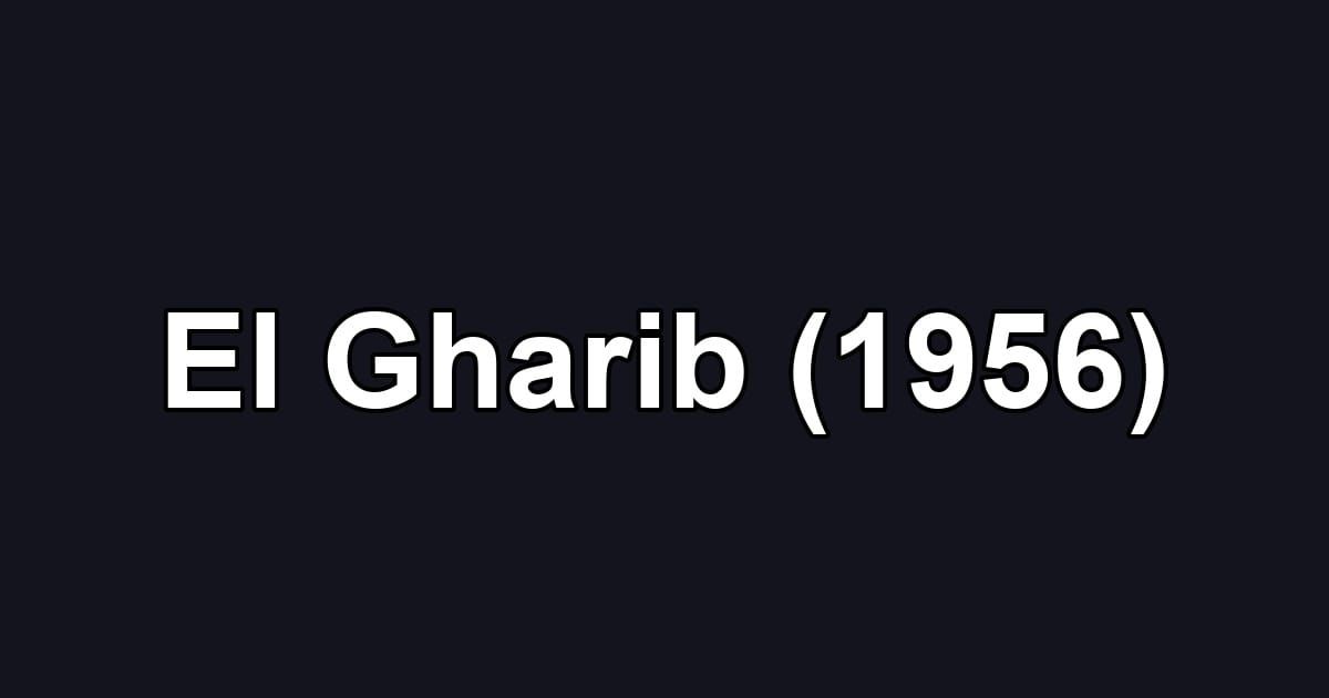 El Gharib (1956)