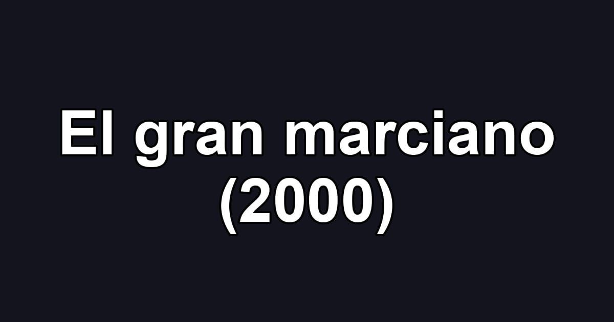 El gran marciano (2000)