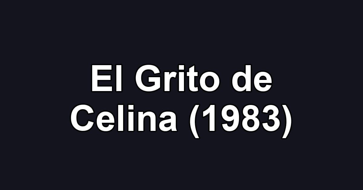 El Grito de Celina (1983)