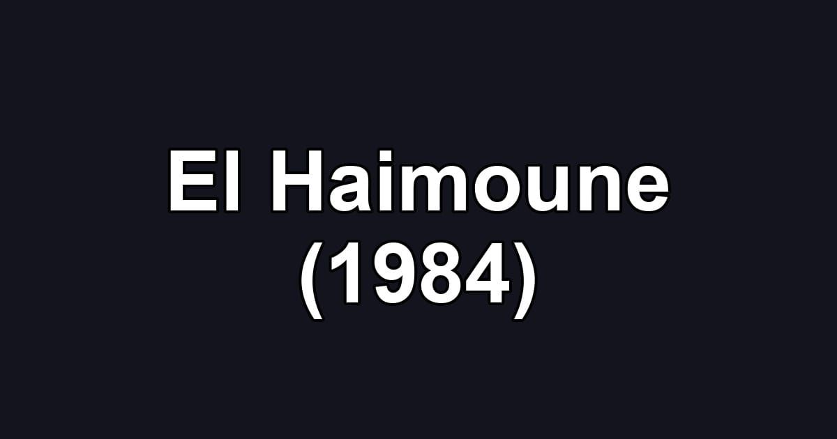 El Haimoune (1984)