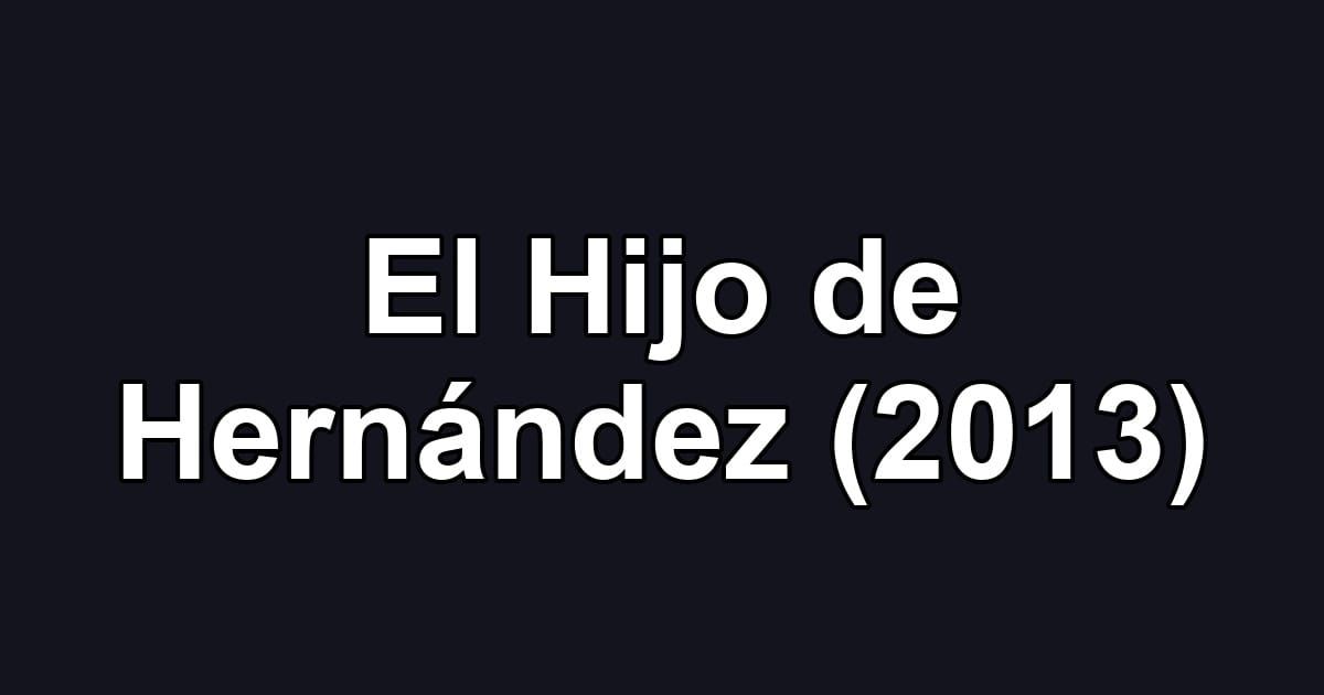El Hijo de Hernández (2013)