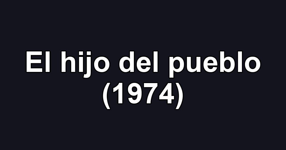 El hijo del pueblo (1974)