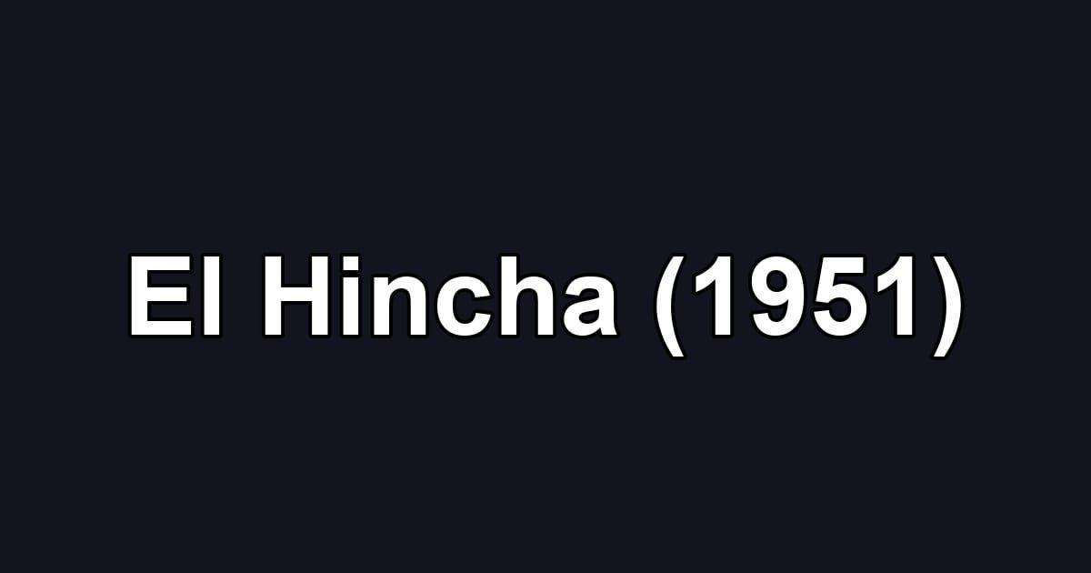 El Hincha (1951)