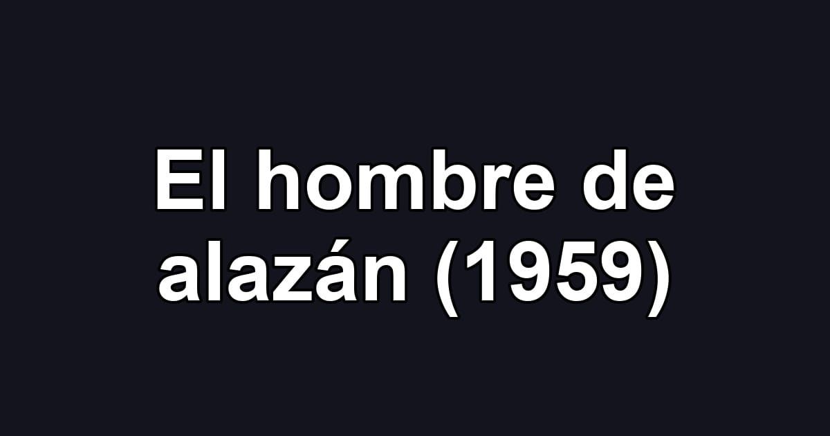 El hombre de alazán (1959)