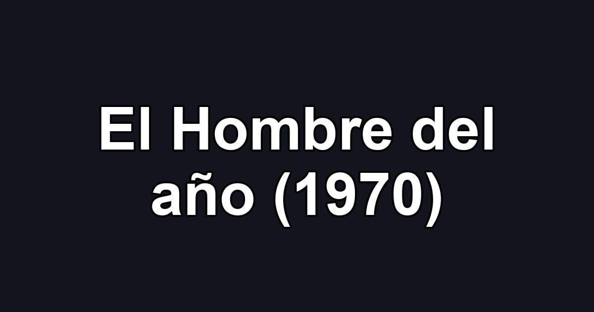 El Hombre del año (1970)