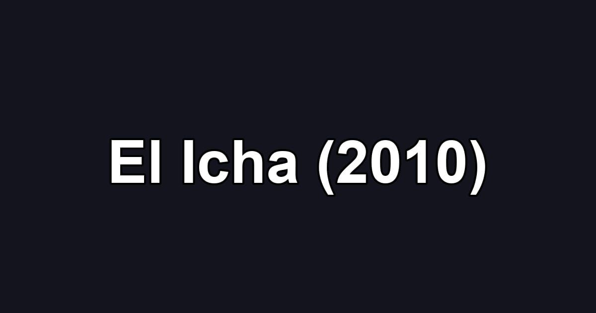 El Icha (2010)
