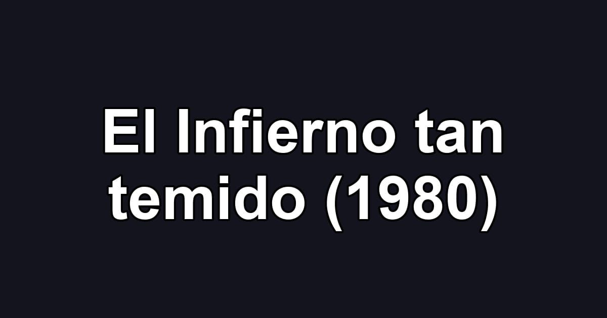 El Infierno tan temido (1980)