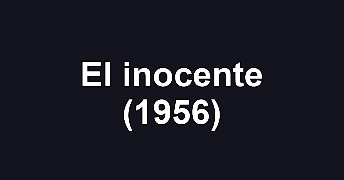 El inocente (1956)