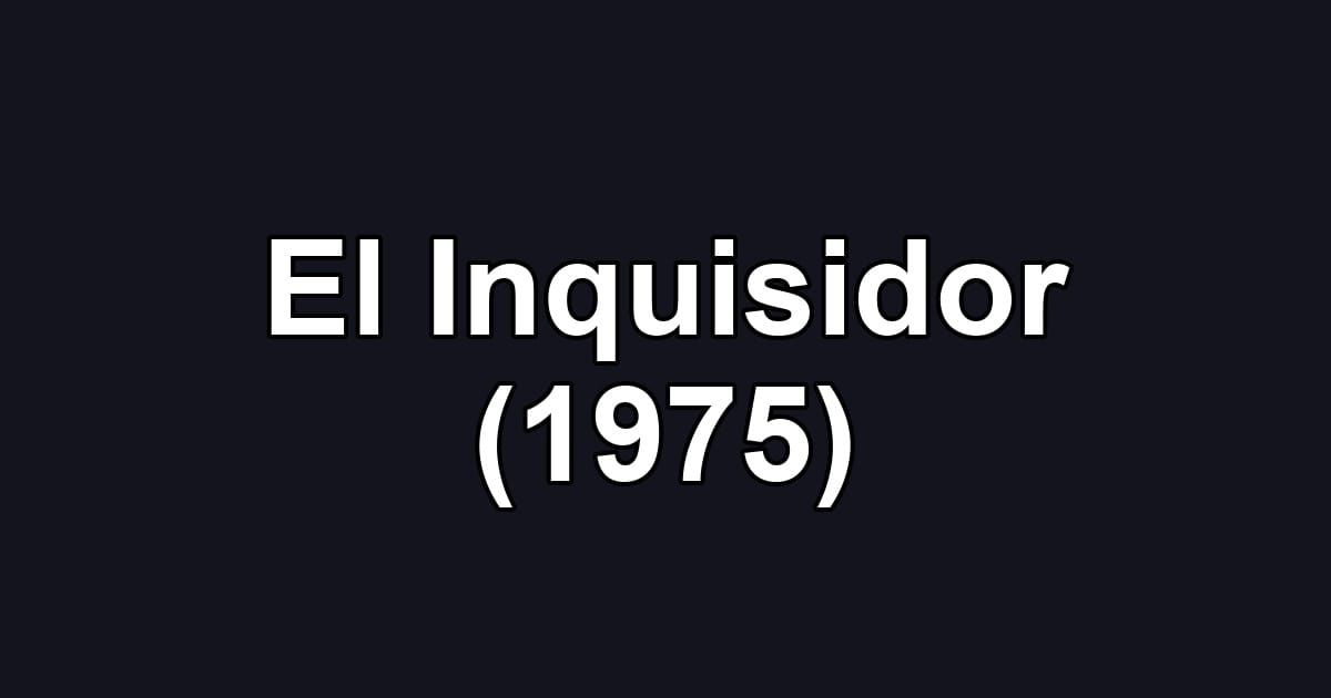 El Inquisidor (1975)