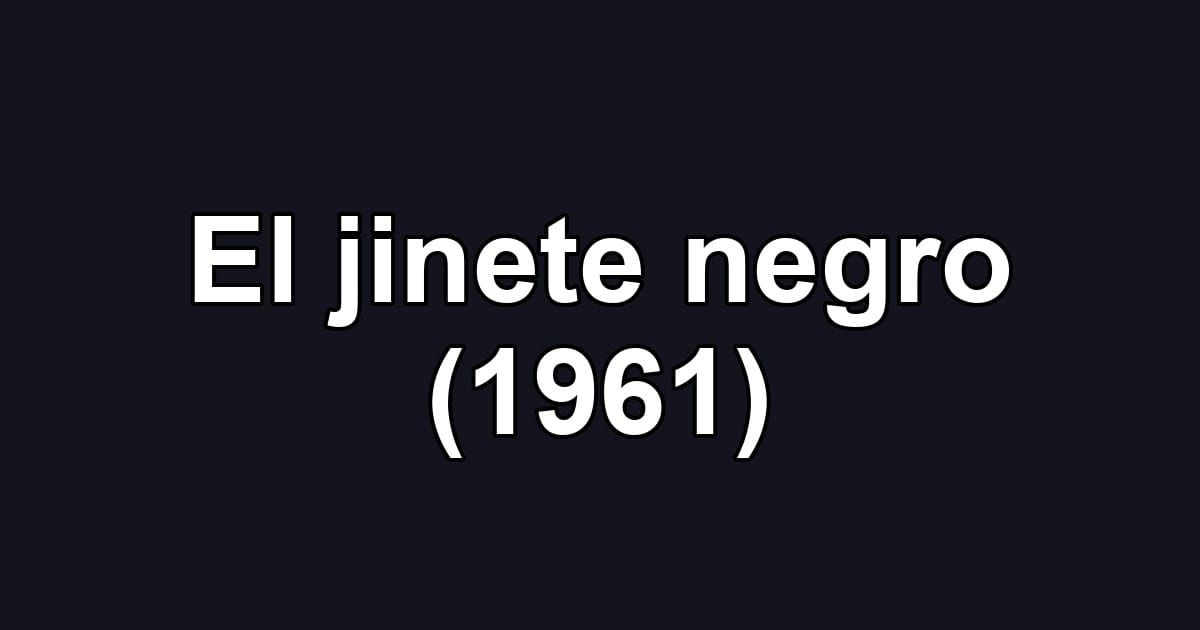 El jinete negro (1961)