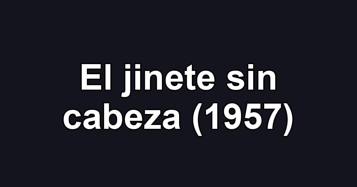 El jinete sin cabeza (1957)