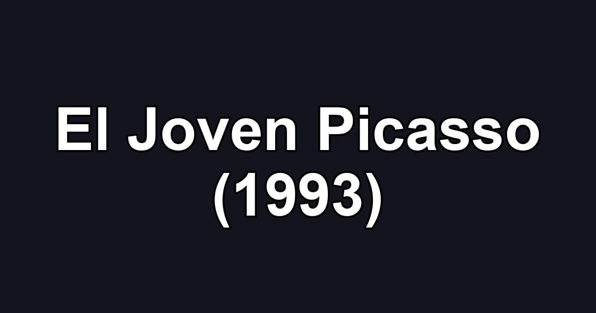 El Joven Picasso (1993)