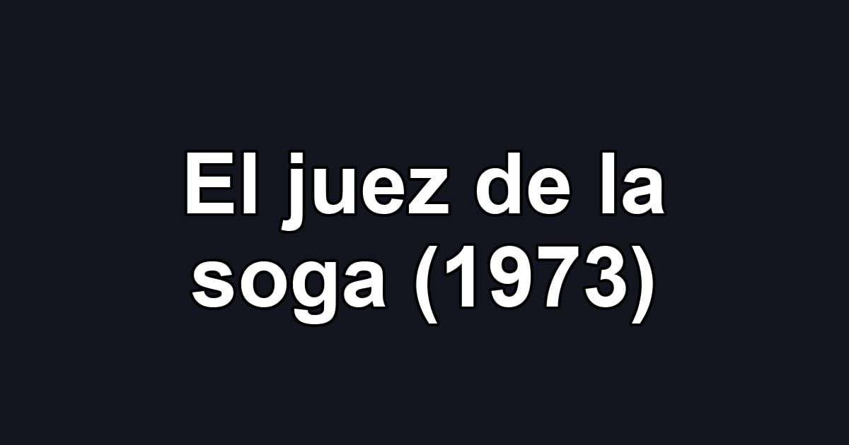 El juez de la soga (1973)