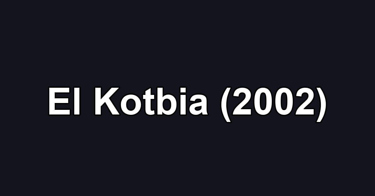 El Kotbia (2002)