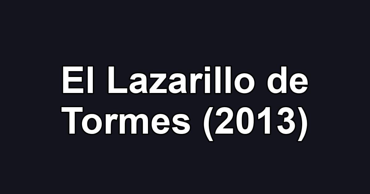 El Lazarillo de Tormes (2013)