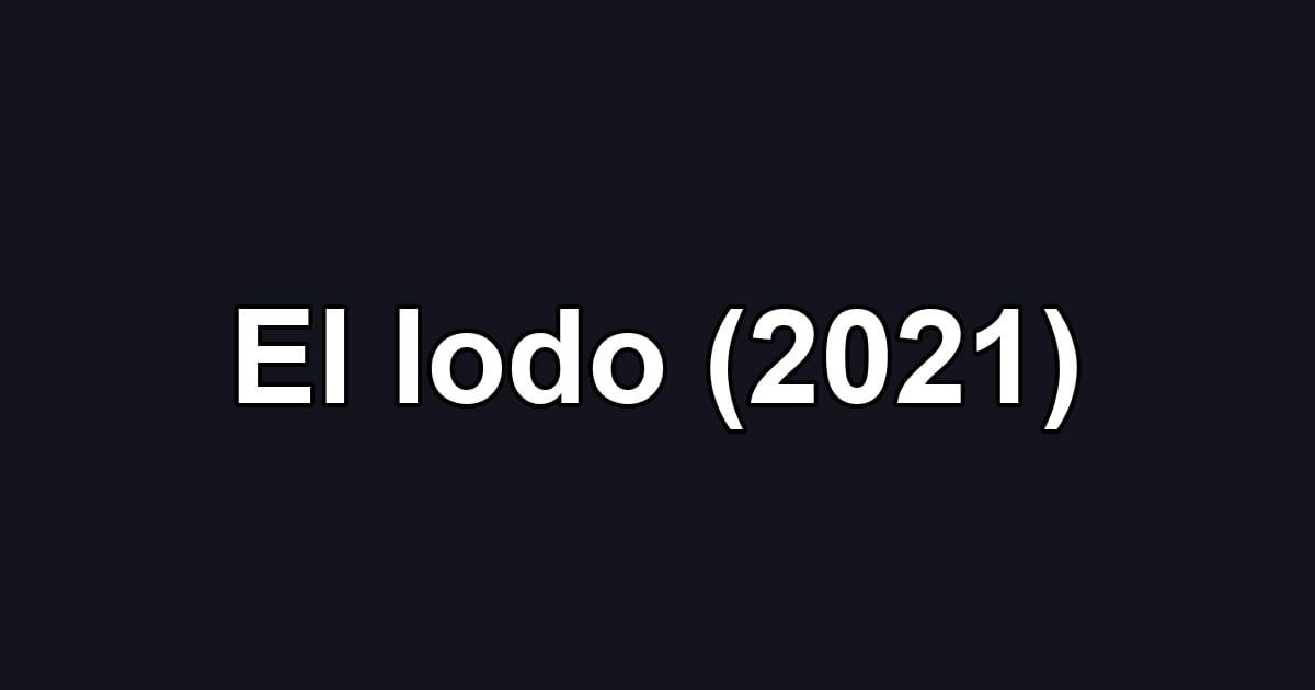 El lodo (2021)