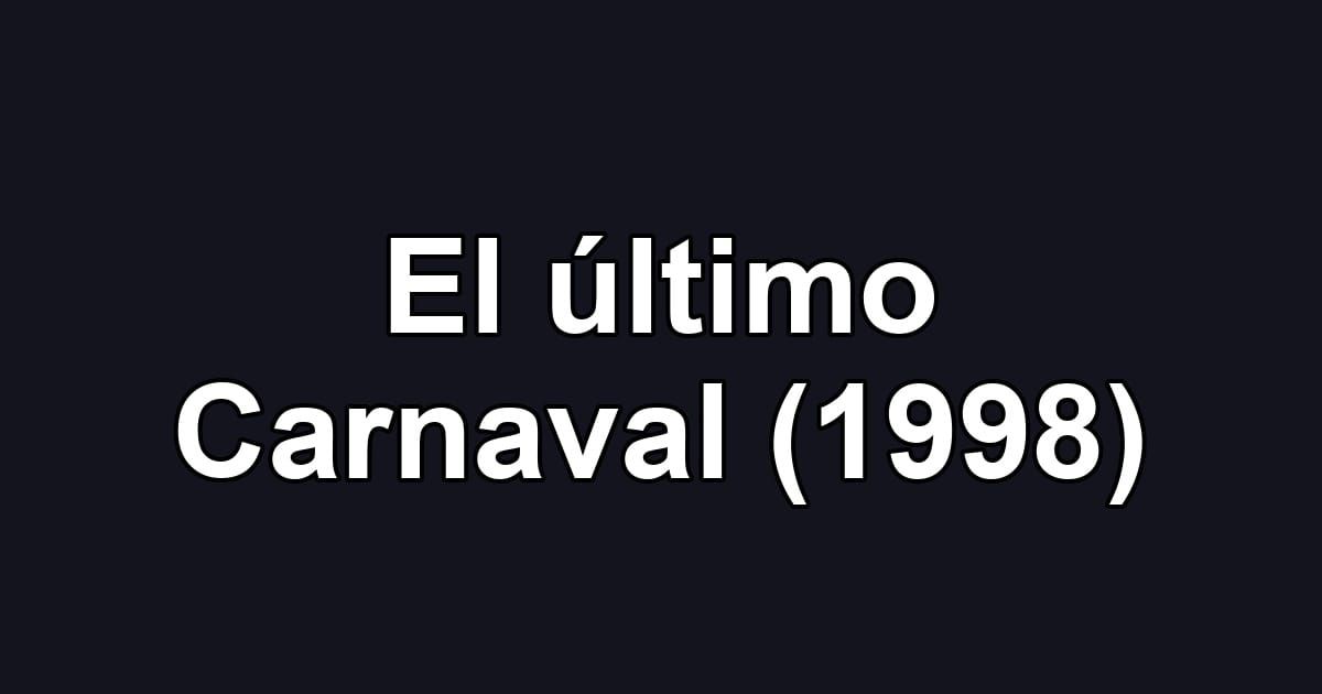 El último Carnaval (1998)