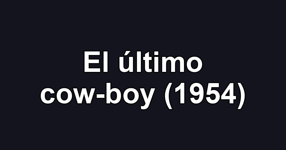 El último cow-boy (1954)