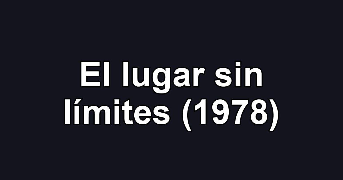 El lugar sin límites (1978)