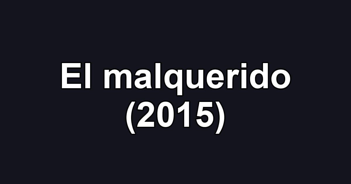 El malquerido (2015)