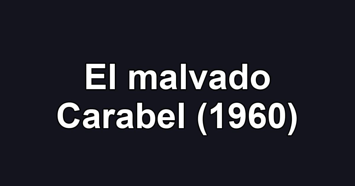 El malvado Carabel (1960)