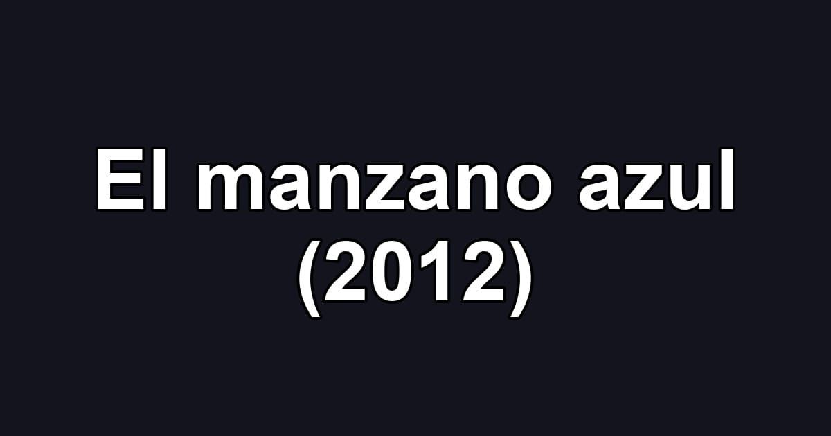 El manzano azul (2012)
