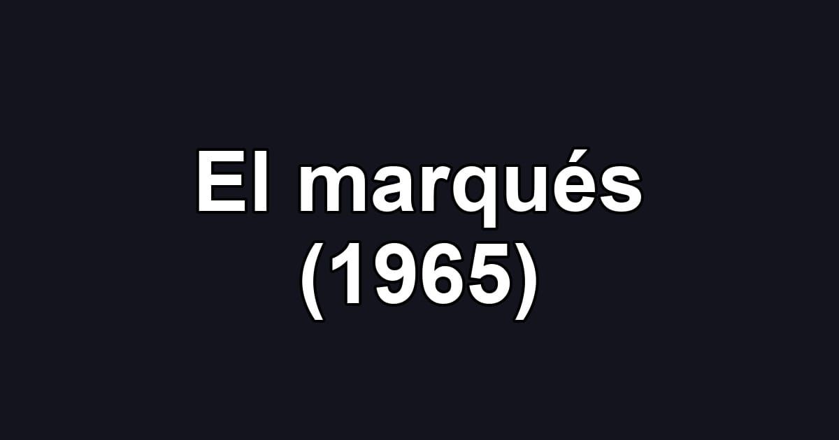 El marqués (1965)