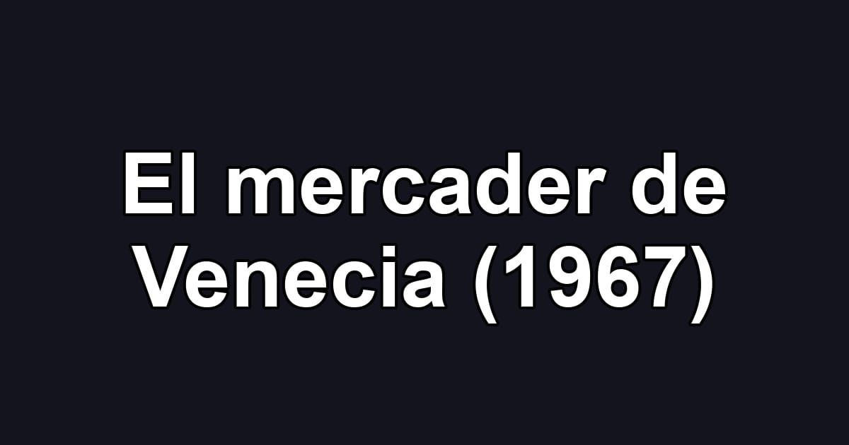 El mercader de Venecia (1967)