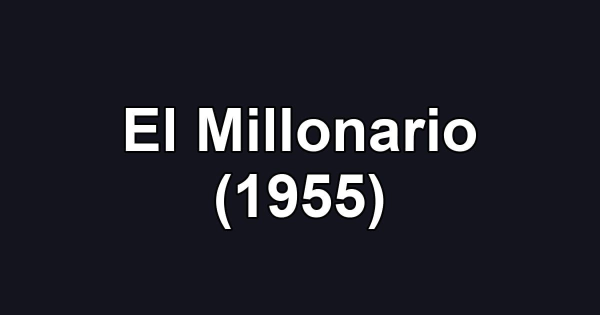 El Millonario (1955)