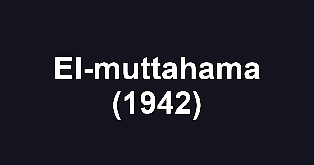 El-muttahama (1942)