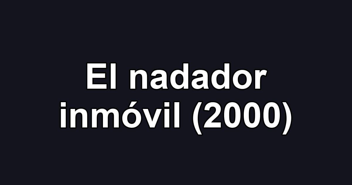 El nadador inmóvil (2000)