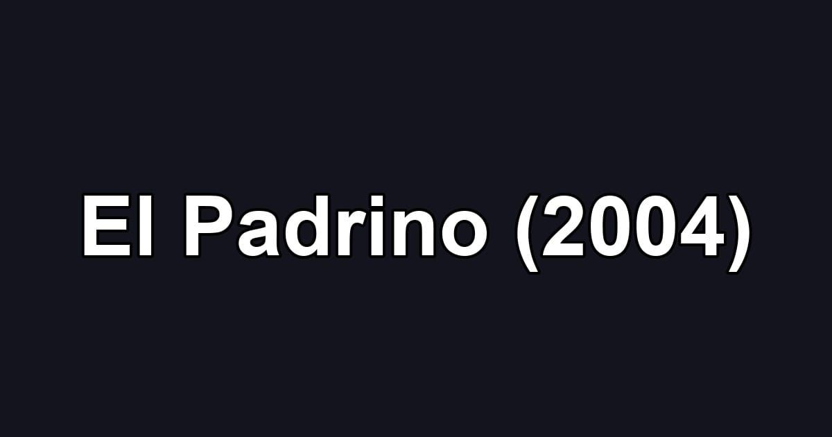 El Padrino (2004)