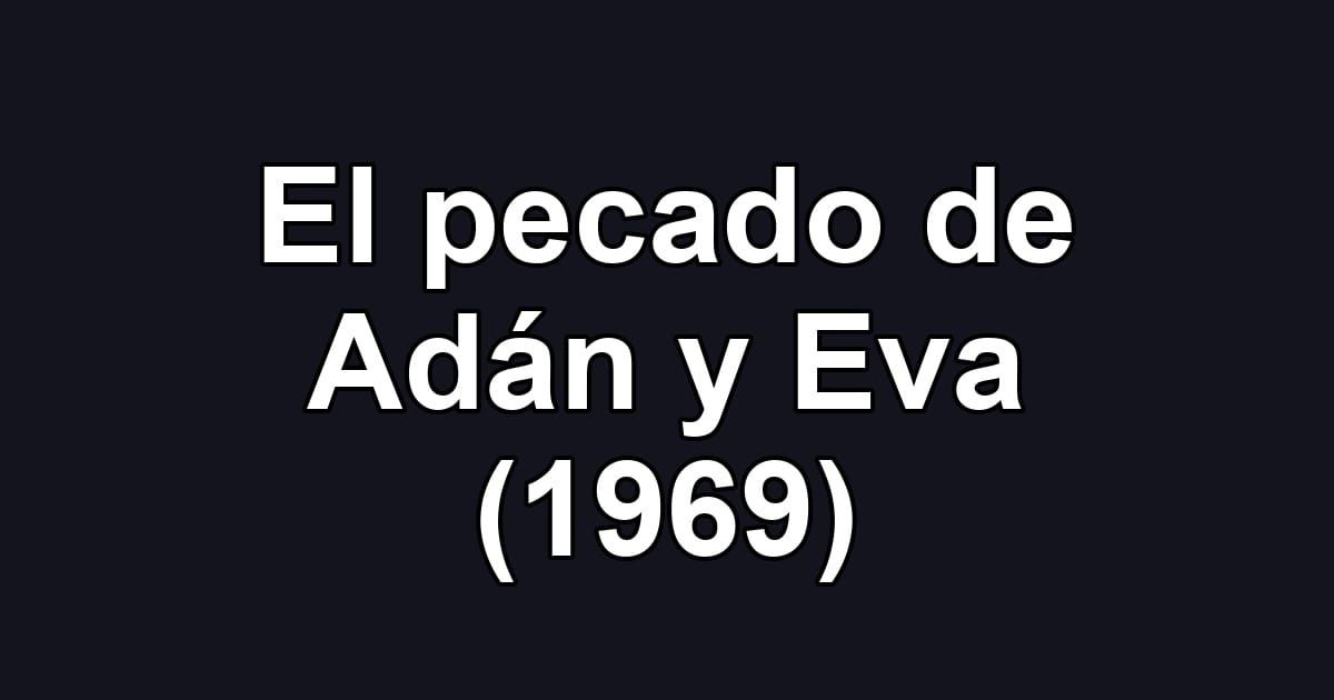 El pecado de Adán y Eva (1969)