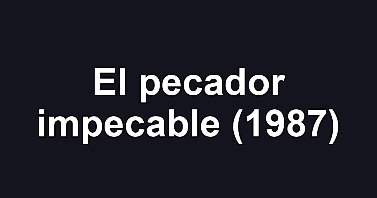 El pecador impecable (1987)