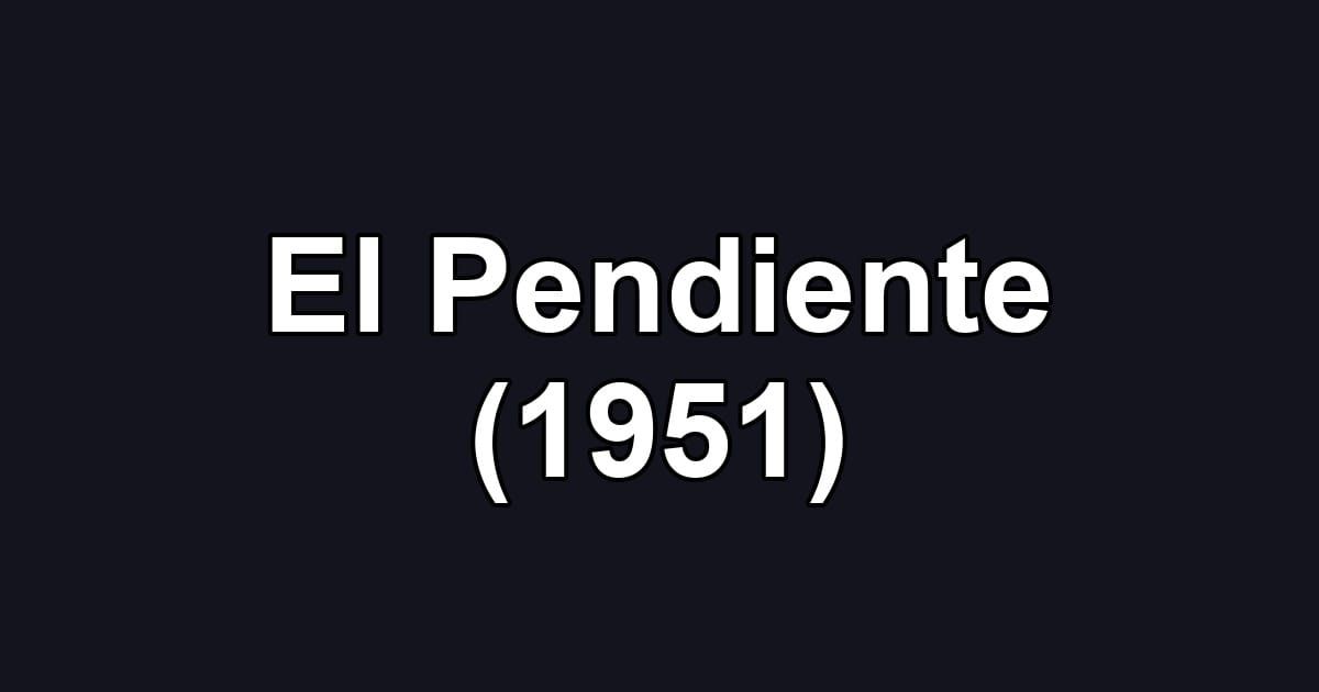 El Pendiente (1951)